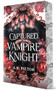Captured by the Vampire Knight (Collector's Edition) by A.N. Payton, 9781648985577