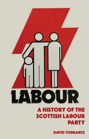 A History of the Scottish Labour Party by David Torrance, 9781399544801