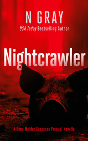Nightcrawler (Dana Mulder Suspense Thriller Prequel) by N Gray, 9781036701789
