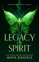 Legacy of Spirit by Maya Daniels, 9781036705961