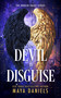 The Devil in Disguise by Maya Daniels, 9781036706623