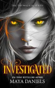Investigated (A Vampire Urban Fantasy Series) by Maya Daniels, 9781036706722