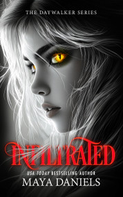 Infiltrated (A Vampire Urban Fantasy Series) by Maya Daniels, 9781036706739