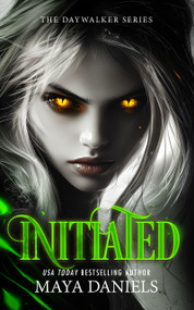 Initiated (A Vampire Urban Fantasy Series) by Maya Daniels, 9781036706753
