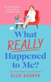 What Really Happened to Me (Heartfelt and uplifting women's fiction about second chances and finding unexpected joy) by Ellie Barker, 9781036707859