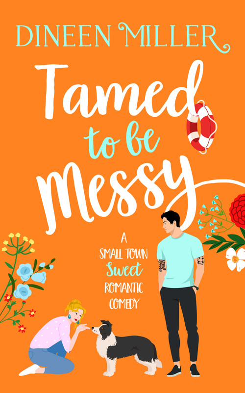 Tamed to Be Messy (A Brother's Best Friend Sweet Rom Com) by Dineen Miller, 9781036707453