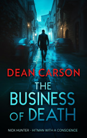 The Business of Death (A Vigilante Thriller That Will Keep You Guessing Until the Last Shot) by Dean Carson, 9781036707750