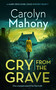 Cry From the Grave by Carolyn Mahony, 9781036708375