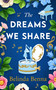 The Dreams We Share (An emotional contemporary romance) by Belinda Benna, 9781036709303