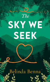 The Sky We Seek (A heartwarming small-town romance) by Belinda Benna, 9781036709297