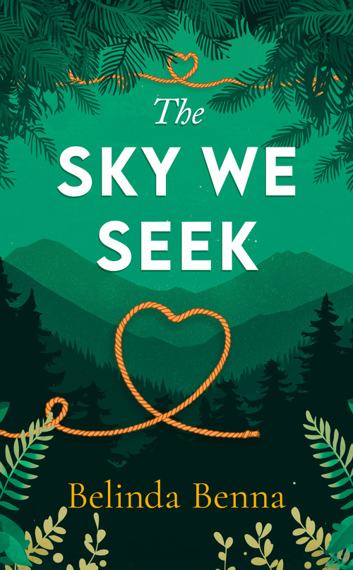 The Sky We Seek (A heartwarming small-town romance) by Belinda Benna, 9781036709297