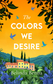The Colors We Desire (An emotional contemporary romance) by Belinda Benna, 9781036709327