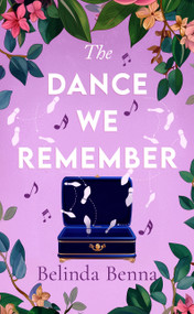 The Dance We Remember (An emotional second chance romance set on the French coast) by Belinda Benna, 9781036709310