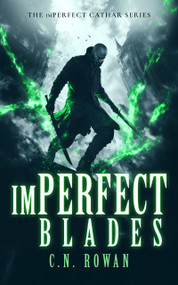 imPerfect Blades (A Gritty Urban Fantasy Series) by C.N. Rowan, 9781036710811