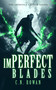 imPerfect Blades (A Gritty Urban Fantasy Series) by C.N. Rowan, 9781036710811