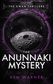 The Anunnaki Mystery by Ken Warner, 9781036709051