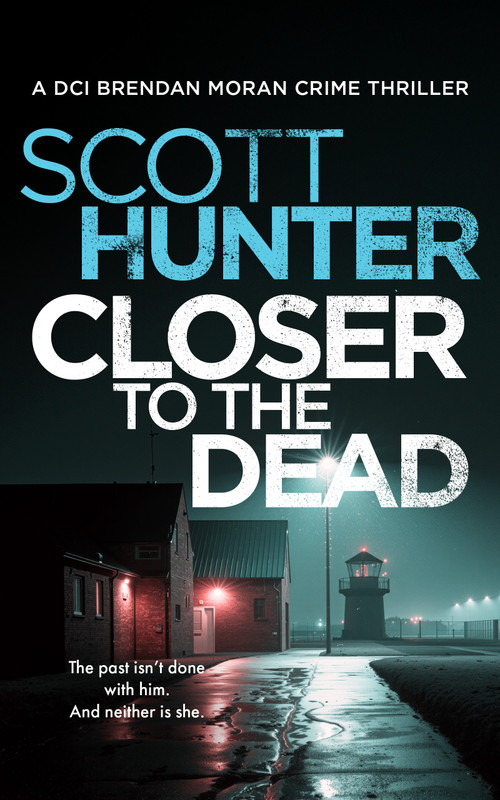 Closer to the Dead by Scott Hunter, 9781036709211