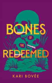 Bones of the Redeemed (A Southwestern Mystery) by Kari Bovée, 9781036709365