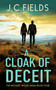 A Cloak of Deceit (He Was the Weapon-A Michael Wolfe Thriller) by J.C. Fields, 9781036709747