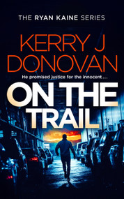On the Trail (Book 14 in the Ryan Kaine series) by Kerry J. Donovan, 9781036710194
