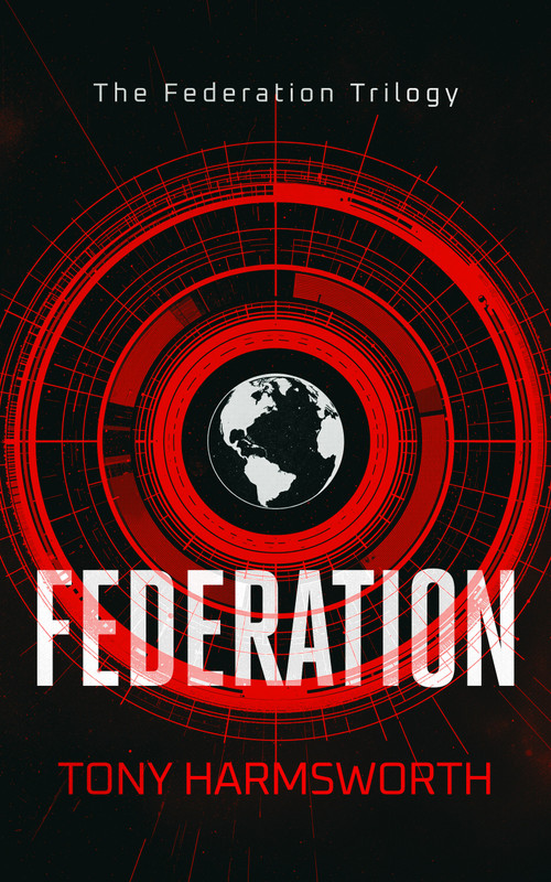 Federation (A First‑Contact Thriller About Humanity's Greatest Test) by Tony Harmsworth, 9781036710606