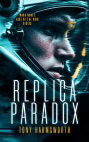 Replica Paradox (A Sci-Fi Thriller About Quantum Travel and Reality Unraveling) by Tony Harmsworth, 9781036710668