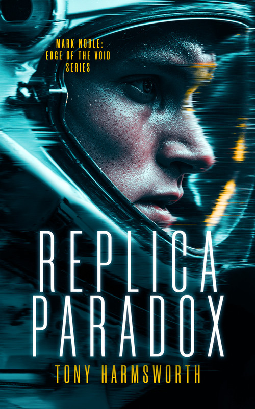 Replica Paradox (A Sci-Fi Thriller About Quantum Travel and Reality Unraveling) by Tony Harmsworth, 9781036710668