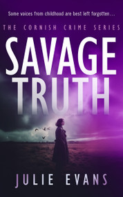 Savage Truth (A Gripping Crime Thriller Series) by Julie Evans, 9781036710705