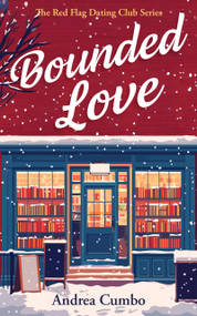 Bounded Love (A Heart Warming, Long-Distance Romantic Comedy) by Andrea Cumbo, 9781036712112