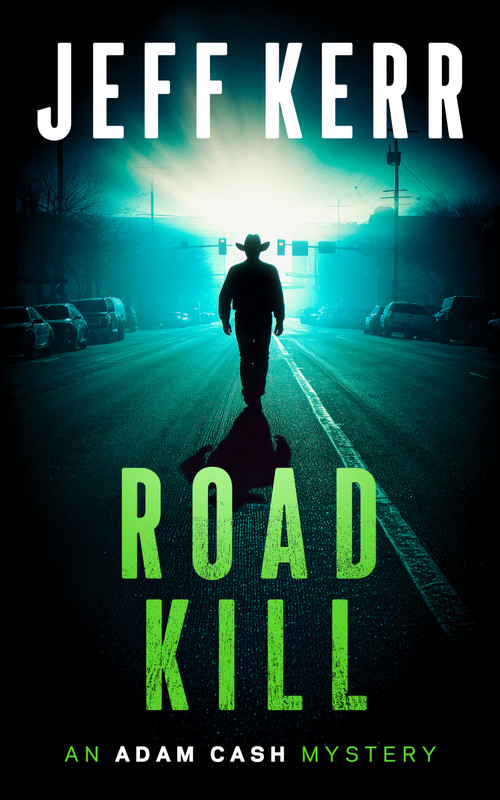 Roadkill (A gritty Texas mystery with a deputy who won't quit) by Jeff Kerr, 9781036710835