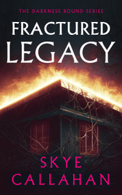 Fractured Legacy by Skye Callahan, 9781036711665
