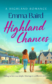Highland Chances (A heart-warming Scottish comedy set in the Highlands) by Emma Baird, 9781036711214