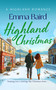 Highland Christmas (a laugh-out-loud, heart-warming, feel-good Christmas story) by Emma Baird, 9781036711221