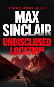 Undisclosed Location (A Financial Crime Novel) by Max Sinclair, 9781036711269