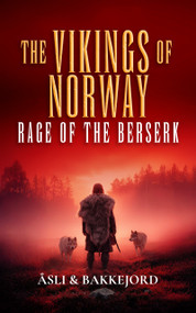 Rage of the Berserk (Becoming Geir Galne) by Ole Åsli, Tony Bakkejord, 9781036711719