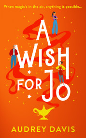 A Wish For Jo (A fabulous, feel-good romantic comedy with a hint of magic!) by Audrey Davis, 9781036711467