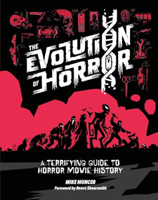 The Evolution of Horror (A Terrifying Guide to Horror Movie History) by Mike Muncer, Reece Shearsmith, 9781035427918