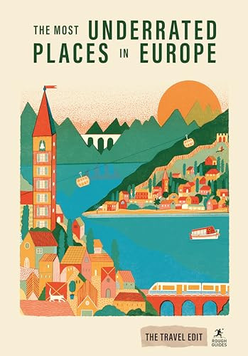 Rough Guides Travel Edit: The Most Underrated Places in Europe by Rough Guides, Andrea Montgomery, Andrew Beattie, Anthon Jackson, Beth Williams, Joanna Reeves, 9781835295236
