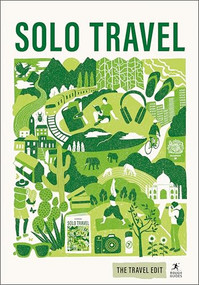 Rough Guides Travel Edit: Solo Travel by Rough Guides, Kate Drynan, Amy Hopkins, Matthew Nelson, Jack Strange, Siobhan Warwicker, 9781835295250