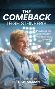 The Comeback (A Playbook for Turning Life's Setbacks into Victories) by Leigh Steinberg, Lavette Books, Troy Aikman, Lavaille Lavette, 9781962447508