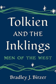Tolkien and the Inklings (Men of the West) by Bradley J. Birzer, 9781641774659