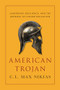 American Trojan (Leadership, Resilience, and the Renewal of Higher Education) by C. L. Max Nikias, 9781641774932