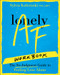 Lonely AF Workbook (The No-Judgment Guide to Feeling Less Alone) by Sylvia Kalicinski, 9781394382569