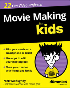 Movie Making For Kids For Dummies by Nick Willoughby, 9781394391684