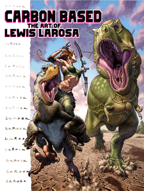 Carbon Based: The Art of Lewis LaRosa by Lewis LaRosa, 9781637158364