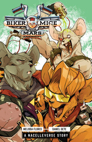 Biker Mice from Mars Vol. 1: Red Planet Panic by Melissa  Flores, Daniel Gete, 9798894880365