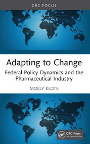 Adapting to Change (Federal Policy Dynamics and the Pharmaceutical Industry) - 9781041159803 by Molly Klote, 9781041159803