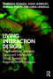 Living Interaction Design (The Transition Towards Designed Interactive Living Systems for Regenerative Ecologies) by Valentina Rognoli, Elena Albergati, Barbara Pollini, Carla Langella, 9781032433288