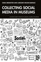 Collecting Social Media in Museums by Craig Middleton, Caroline Wilson-Barnao, 9781032606354