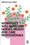 Workplace Well-Being for Nurses, Health and Care Professionals by Sally Hardy, 9781916925755